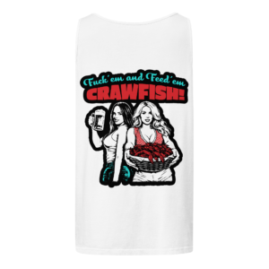 F'em & Feed'em Crawfish! Super Premium garment-dyed tank top